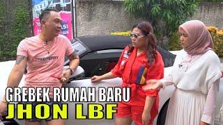 Grebek Rumah Baru JHON LBF  SOBAT MISQUEEN 190223 Part 1