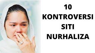 10 KONTROVERSI SITI NURHALIZA