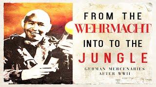 From the Wehrmacht into the Jungle German Mercenaries after WW 2 Super censored