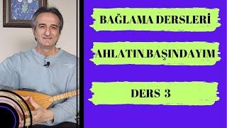 3. Ders AHLATIN BAŞINDAYIM Solfej Uzun Sap Dersi