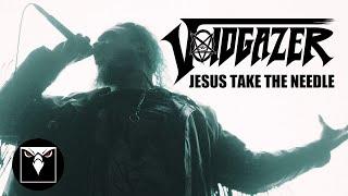 VOIDGAZER - Jesus Take the Needle Official Music Video