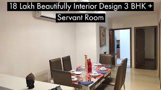 Beautifully Interior Design 3 BHK + Servant Room Cost @ Rs 18 Lakh