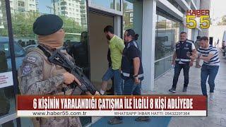 Samsun’da restoran önündeki çatışma ile ilgili 8 kişi adliyeye çıkarıldı