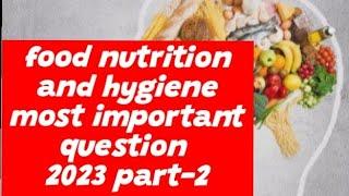 food nutrition and hygieneimportant questions2023 guaranteed successmust watch