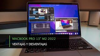 Macbook Pro 13 M2 2022 · Ventajas y Desventajas