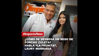 ¿Cómo se desbesa un beso de Poncho Zuleta? Habla La Frunita Laury Marriaga