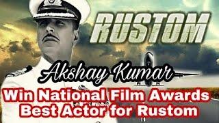 Akshay Kumar Win National Film Award 2017  Best Actor For Rustom