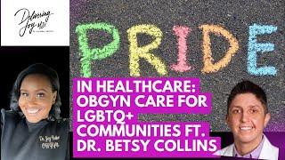PRIDE in Healthcare Dr. Betsy Collins shares IMPORTANT healthcare tips for LGBTQ+ individuals