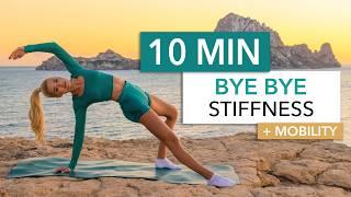 10 MIN BYE STIFFNESS - active stretching & mobility I in the morning before or after a workout