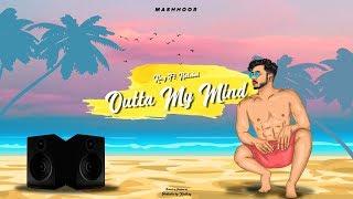 King ft. Nateboi - Outta My Mind Lyrical  Mashhoor Chapter 1  Latest Songs 2019