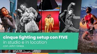 Cinque lighting setups con Elinchrom FIVE   in studio e in location con John Gress