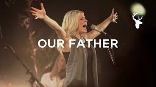 Our Father LIVE - Bethel Music & Jenn Johnson  For the Sake of the World