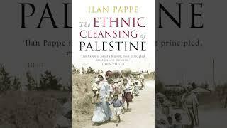 The Ethnic Cleansing of Palestine  Chapter 5 Part 1  - Ilan Pappe 35m