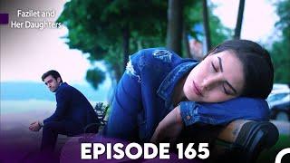 Fazilet and Her Daughters Episode 165 English Subtitles