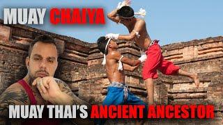 The ancient Grandfather of Muay Thai - Muay Chaiya
