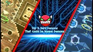 Top 5 Hard Demons That Could be Insane Demons - Geometry Dash