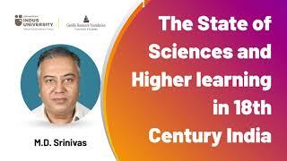 The State of Sciences and Higher Learning in 18th Century India - M D Srinivas - #IndicTalks