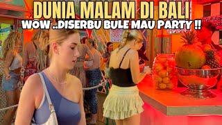 WOW DISERBU BULE MAU PARTY  MELIHAT DUNIA MALAM DI SEMINYAK BALI