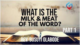 What is The Milk & Meat of The Word Part 1