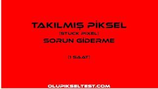 Takılmış Piksel Problemi Stuck Pixel Problem Sorun Giderme 1 Saat HD 1080p