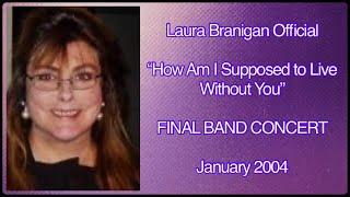 Laura Branigan - How Am I Supposed to Live Without You cc - Final Band Concert - Jan. 2004