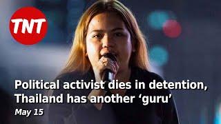 Young political activist dies in custody Thailand has another ‘guru’ - May 15