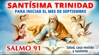 ORACION a la SANTISIMA TRINIDAD y SALMO 91 para iniciar el mes