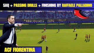 SAQ + Passing Drills + Finishing by Raffaele Palladino  ACF Fiorentina