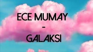 Ece Mumay - Galaksi LyricsŞarkı Sözleri