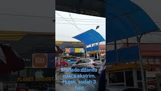 manado dilanda cuaca ekstrim hujan deras sudah 3 hari