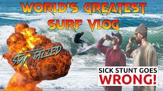 Worlds Greatest Surf Vlog Epic Stunt Goes Very Wrong