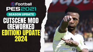 PES 2021 NEW CUTSCENE + Immersion Mod 2.0  REWORKED EDITION UPDATE 2024
