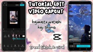 TUTORIAL EDIT VIDEO CAPCUT TREND HAJIMASTE WATASHI HAJI THORIQ