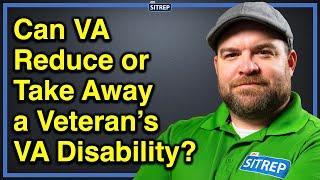 Can VA Reduce or Take Away a Veterans VA Disability?  VA Service-Connected Disability  theSITREP