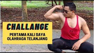 Challenge Pertama kalinya Olahraga TELANJANG