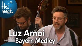 Luz Amoi Bayern Medley  Wirtshausmusikanten  BR Heimat - die beste Volksmusik