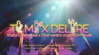 Ti Mix Délire  Shatta x Dancehall x Zouk vrs 2024  Esm Musiik