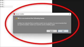 Adobe Installer - Weve Encountered The Following Issues - Installer Has Detected That a Machine