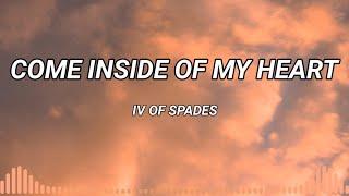 Come Inside Of My Heart - IV OF SPADES Lyrics music