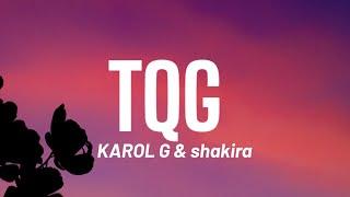 KAROL G & Shakira - TQG Lyrics  Letra
