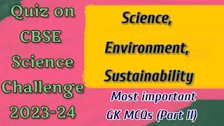 CBSE Science Challenge 2023-24 QuizScience Environment and Sustainability Class 8 Class 10 MCQs