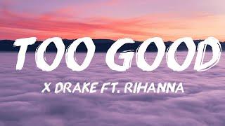 Drake - Too Good feat. Rihanna LetraLyrics