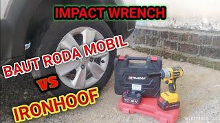 Uji Impact Wrench Ironhoof Untuk Mebuka Baut Roda Mobil