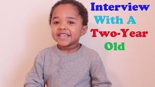 Interview With a Two-Year Old