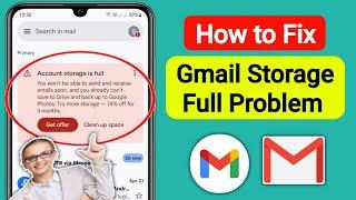 How to Fix Gmail Account Storage is Full You Might Not be Able to Send or Receive Email 2024