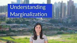 Understanding Marginalization What do Marginalized groups and people mean?