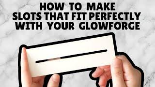 How to Make Perfect Fitting Slots using Your Glowforge