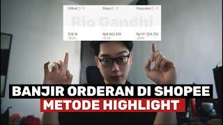 3 Cara Banjir Orderan di Shopee Terbaru  Metode Highlight  Laris Manis Shopee  By Rio Gandhi