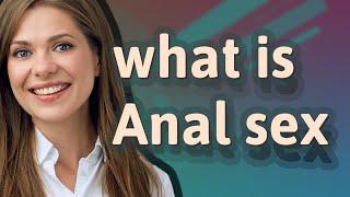 Anal sex  meaning of Anal sex