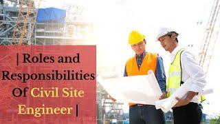 Roles and responsibilities of Civil Site Engineer  Civil Engineering